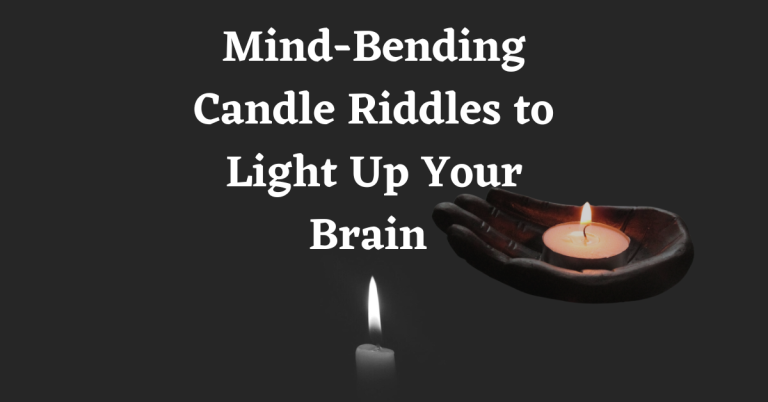 60+ Mind-Bending Candle Riddles to Light Up Your Brain – Can You Solve Them All?