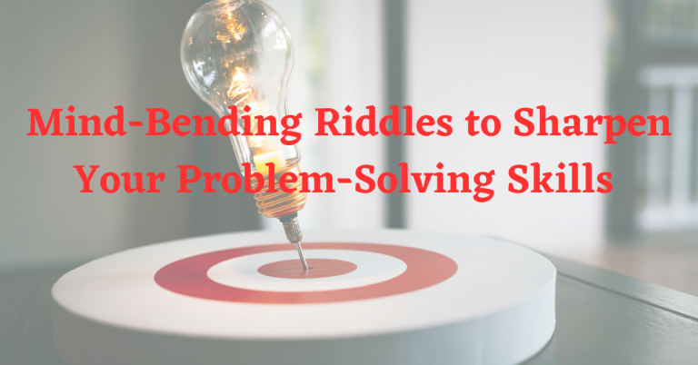 75+ Mind-Bending Riddles to Sharpen Your Problem-Solving Skills 