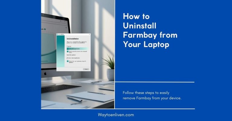 How Can Uninstall Farmbay From Laptop?